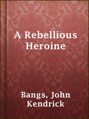 cover image of A Rebellious Heroine